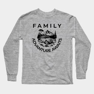 Family Advanture Awaits - Family Vacation Long Sleeve T-Shirt